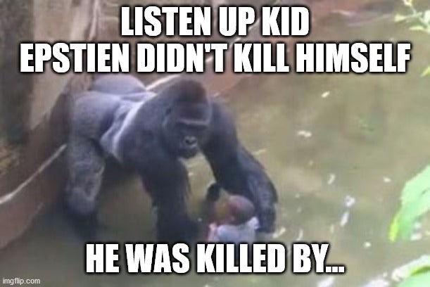 whomst is joe - Listen Up Kid Epstien Didn'T Kill Himself He Was Killed By... imgflip.com