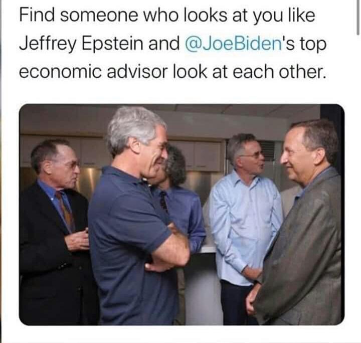 larry summers jeffrey epstein - Find someone who looks at you Jeffrey Epstein and Biden's top economic advisor look at each other.