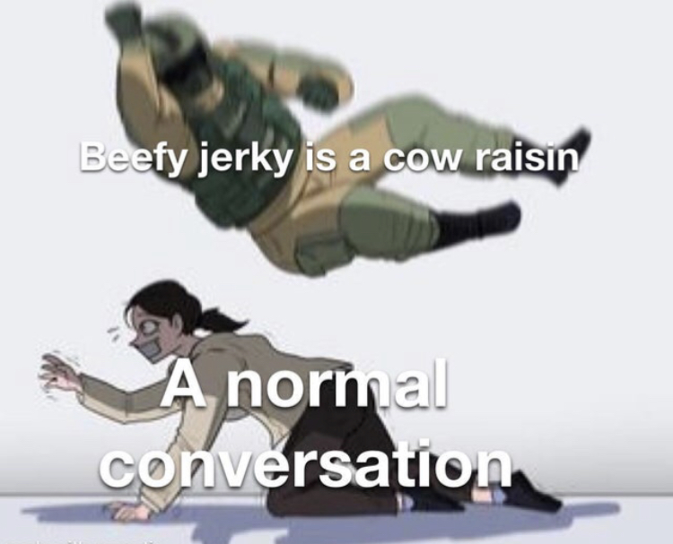 oryx meme - Beefy jerky is a cow raisin A normal conversation