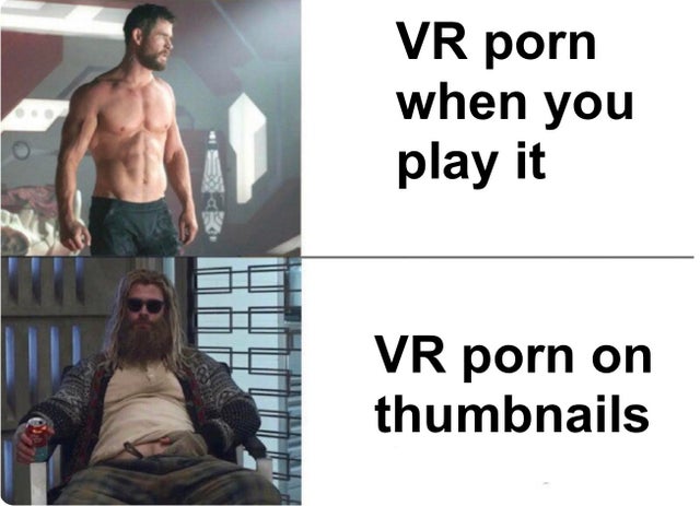 Internet meme - Vr porn when you play it Vr porn on thumbnails