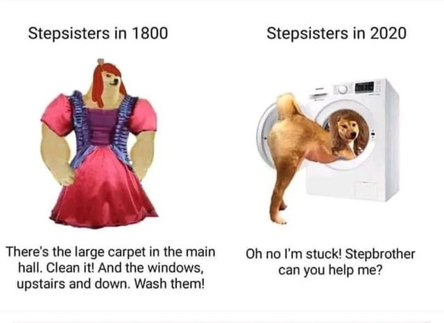 shoulder - Stepsisters in 1800 Stepsisters in 2020 ain There's the large carpet in the main hall. Clean it! And the windows, upstairs and down. Wash them! Oh no I'm stuck! Stepbrother can you help me?