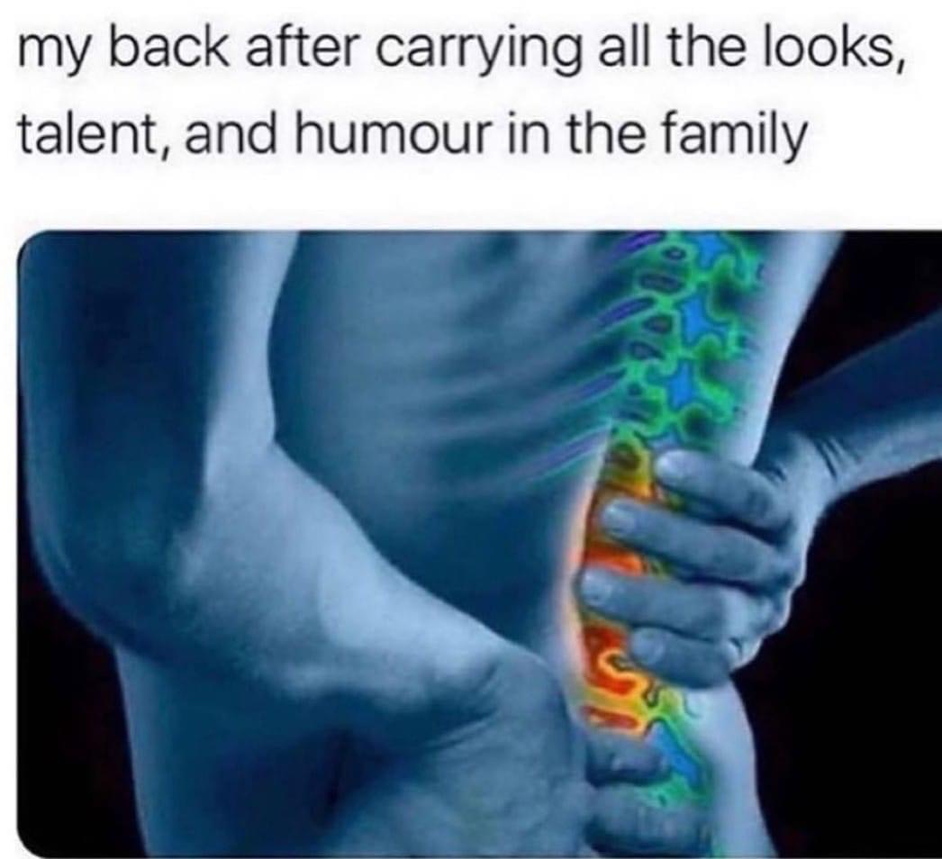 back pain - my back after carrying all the looks, talent, and humour in the family