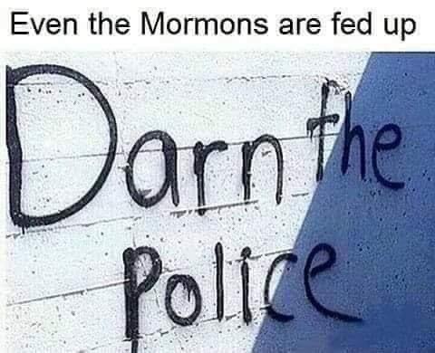 canada graffiti - Even the Mormons are fed up Darn the Police