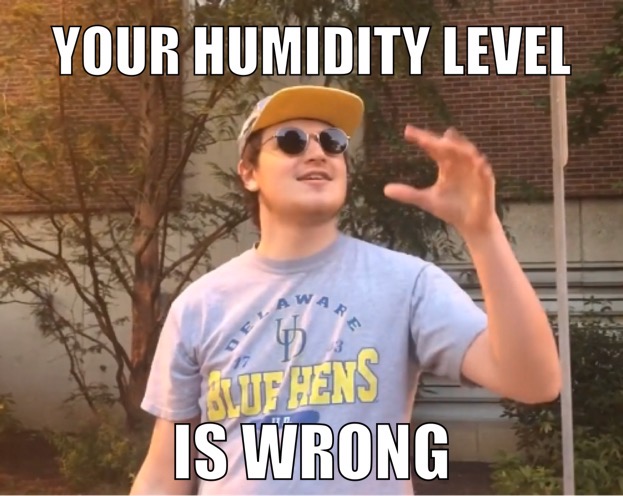 scumbag steve meme - Your Humidity Level Ware 4 Kuphens Is Wrong