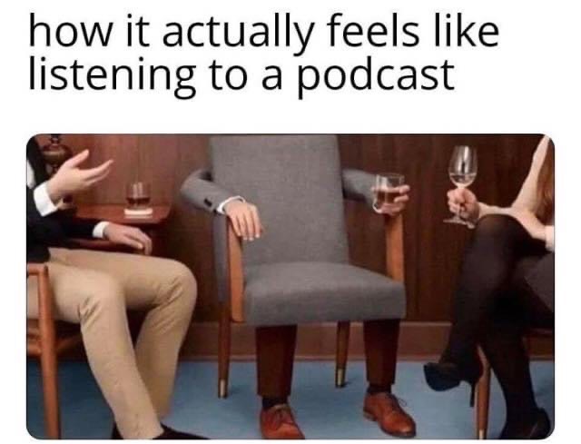 itunes podcast - how it actually feels listening to a podcast