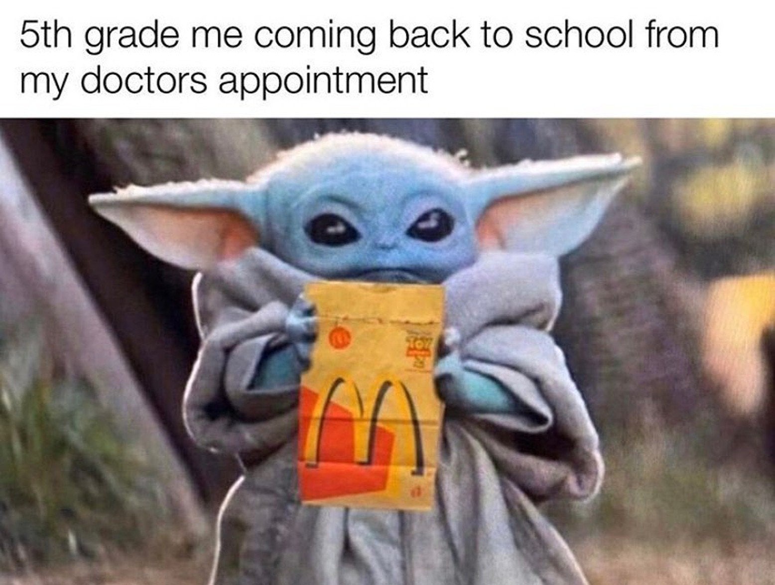 baby yoda memes - 5th grade me coming back to school from my doctors appointment