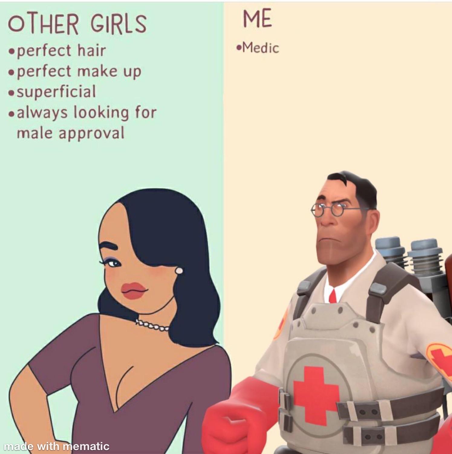 i m not like the other girls - Me Medic Other Girls perfect hair .perfect make up superficial always looking for male approval e C made with mematic
