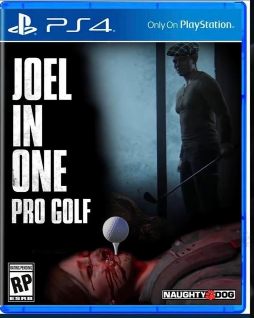 last of us 2 spoilers meme - B. PS4 Only On PlayStation Joel In One Pro Golf Patins Penons Rp Naughty Dog Esrb