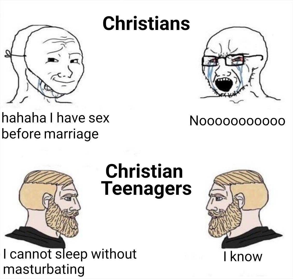 other game leaks meme - Christians Noooo0000000 hahaha I have sex before marriage Christian Teenagers I cannot sleep without masturbating I know