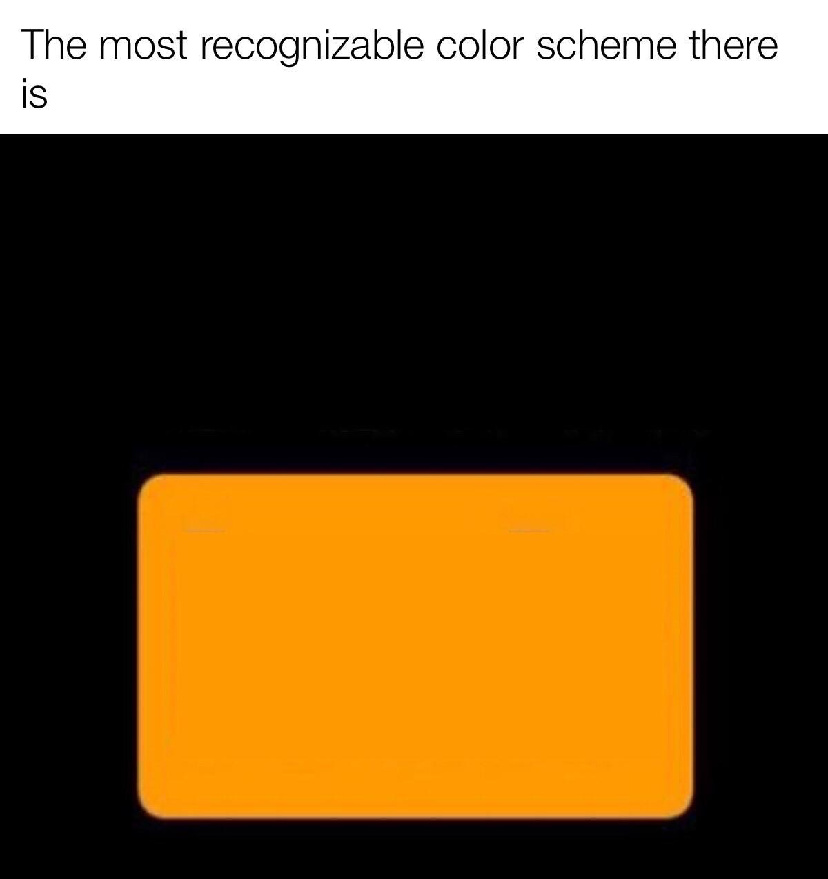 orange - The most recognizable color scheme there is