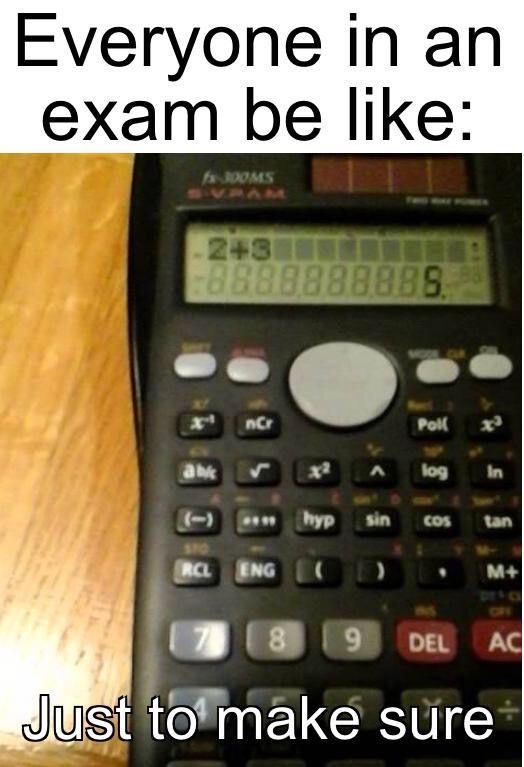 casio fx 82ms - Everyone in an exam be fx Booms 8888888888 x nr Poll am log In hyp sin Cos tan Rc Eng C M 8 9 Del Ac Just to make sure