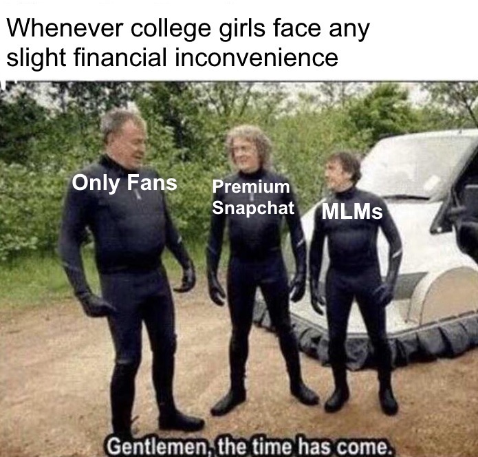 top gear grand tour memes - Whenever college girls face any slight financial inconvenience Only Fans Premium Snapchat Mlms Gentlemen, the time has come.