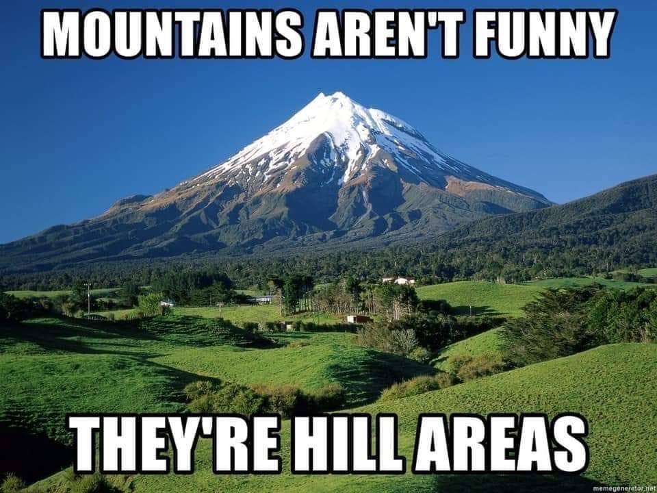 iran landscapes - Mountains Aren'T Funny They'Re Hill Areas memegenerator ner