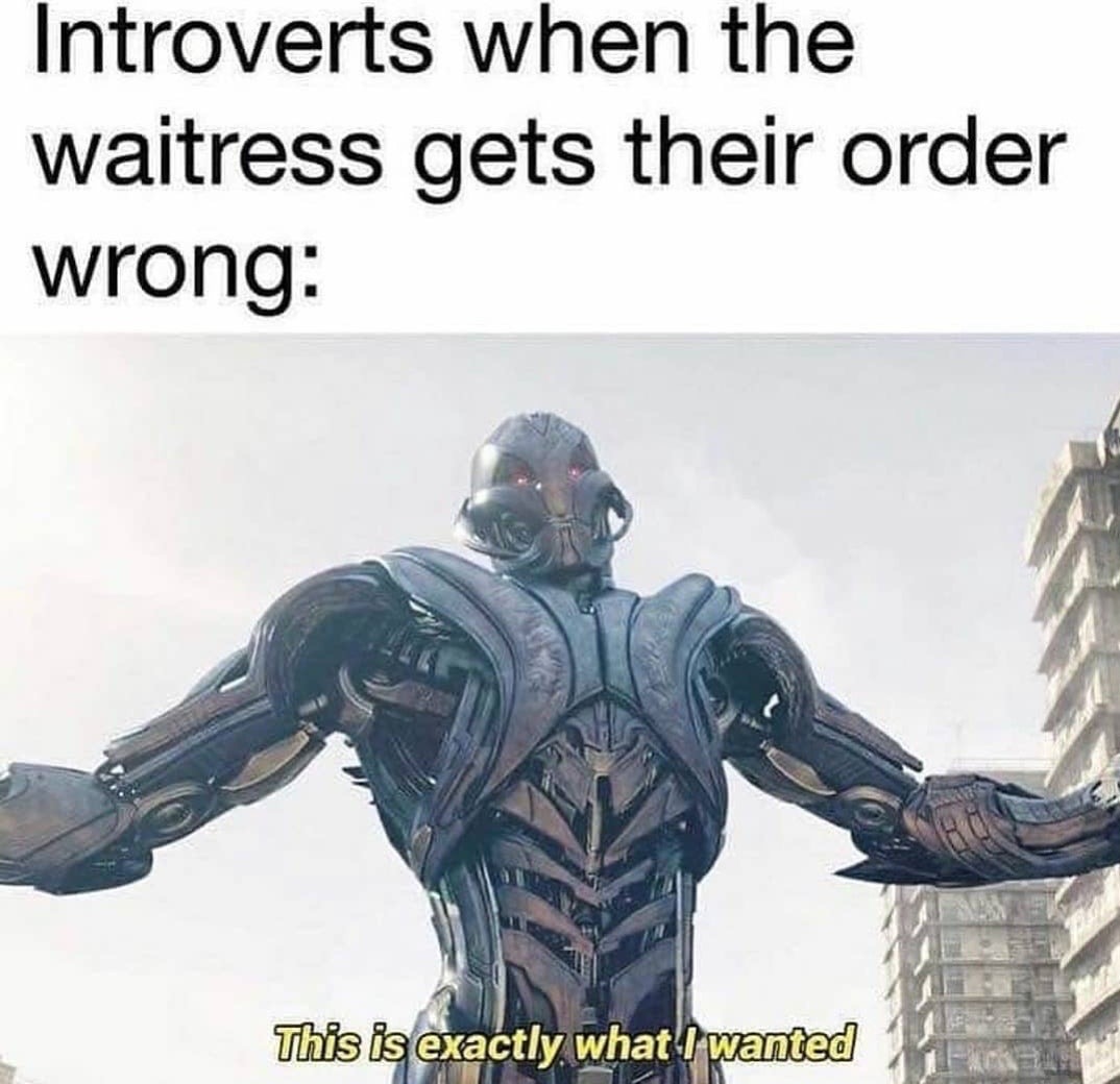 The Avengers - Introverts when the waitress gets their order wrong This is exactly what I wanted Ok 9