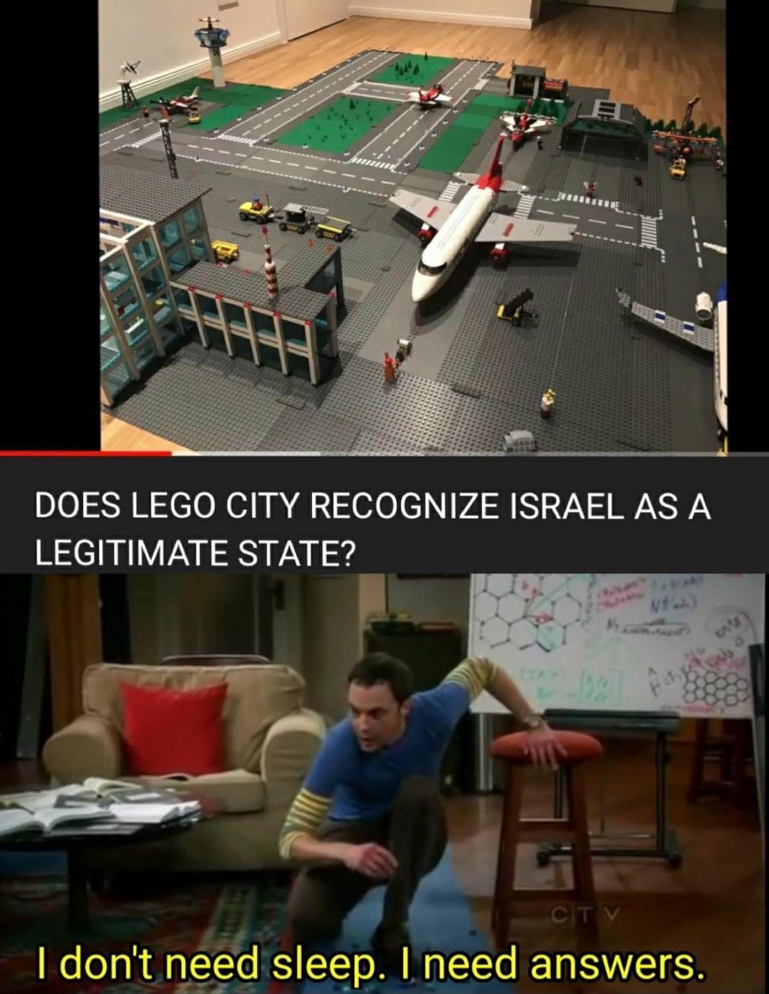 you had my curiosity now you have my attention meme - Ite Does Lego City Recognize Israel As A Legitimate State? N... Ctv I don't need sleep. I need answers.