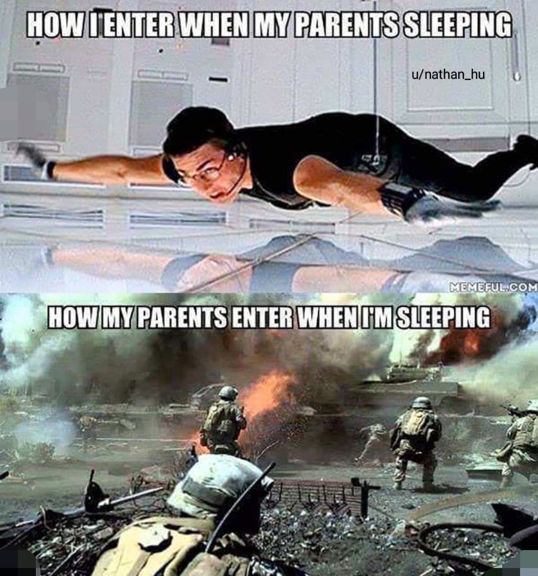 enter when my parents are sleeping - How I'Enter When My Parents Sleeping unathan_hu Memeful.Com How My Parents Enter When I'M Sleeping