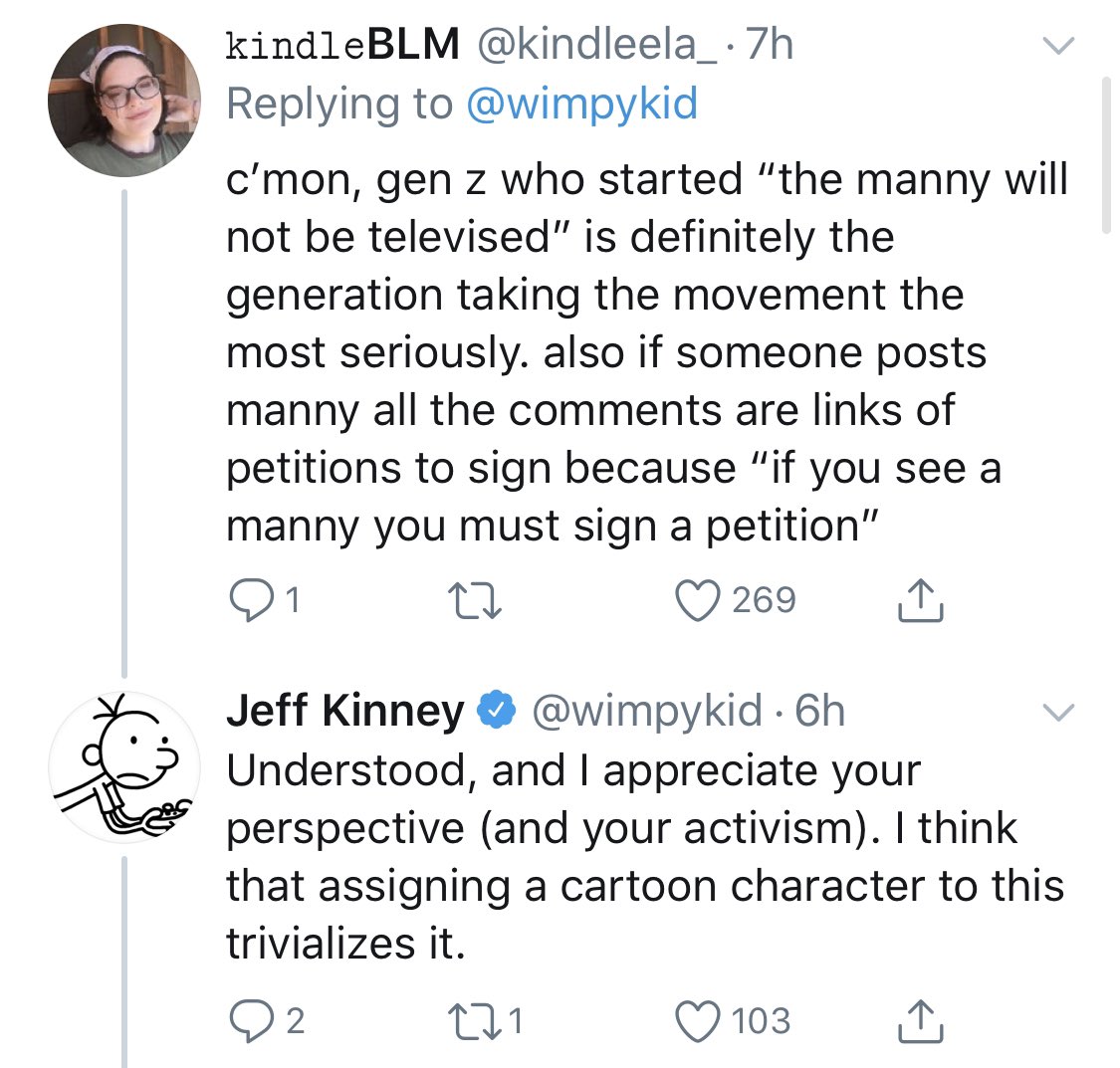 angle - kindleBLM 7h c'mon, gen z who started "the manny will not be televised" is definitely the generation taking the movement the most seriously. also if someone posts manny all the are links of petitions to sign because "if you see a manny you must si