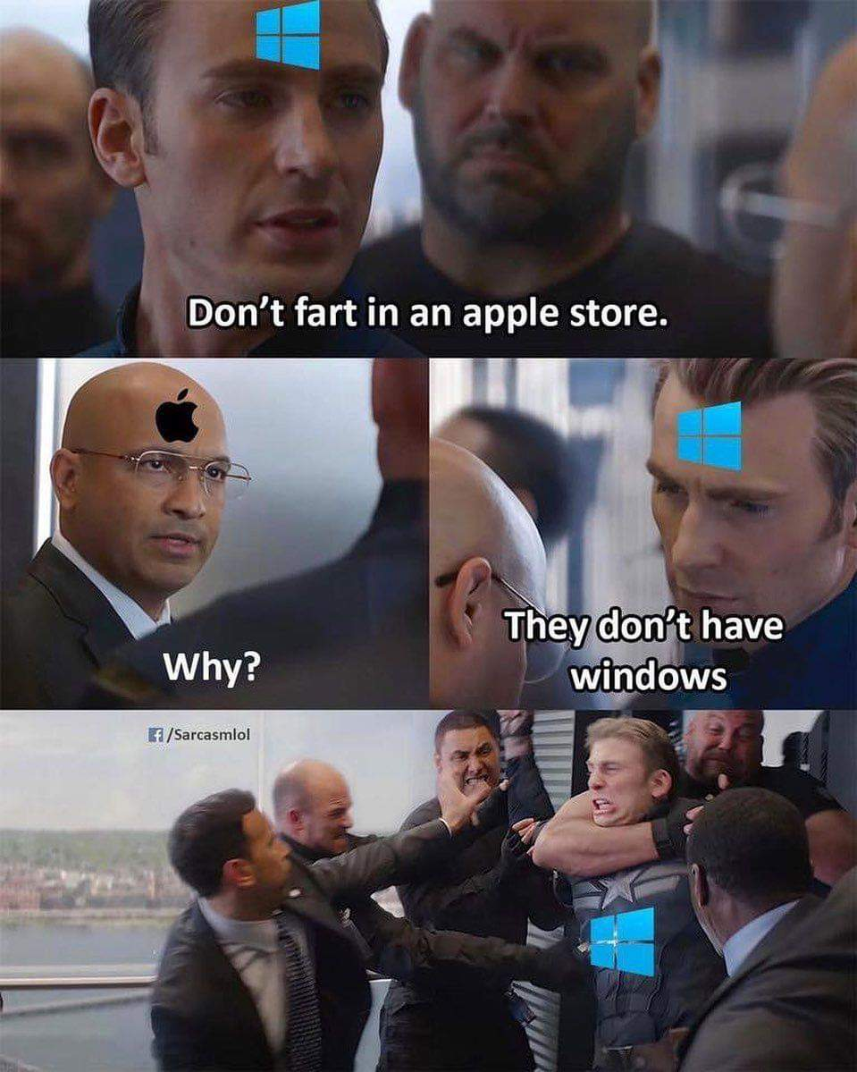 Don't fart in an apple store. Why? They don't have windows E1Surcumulat