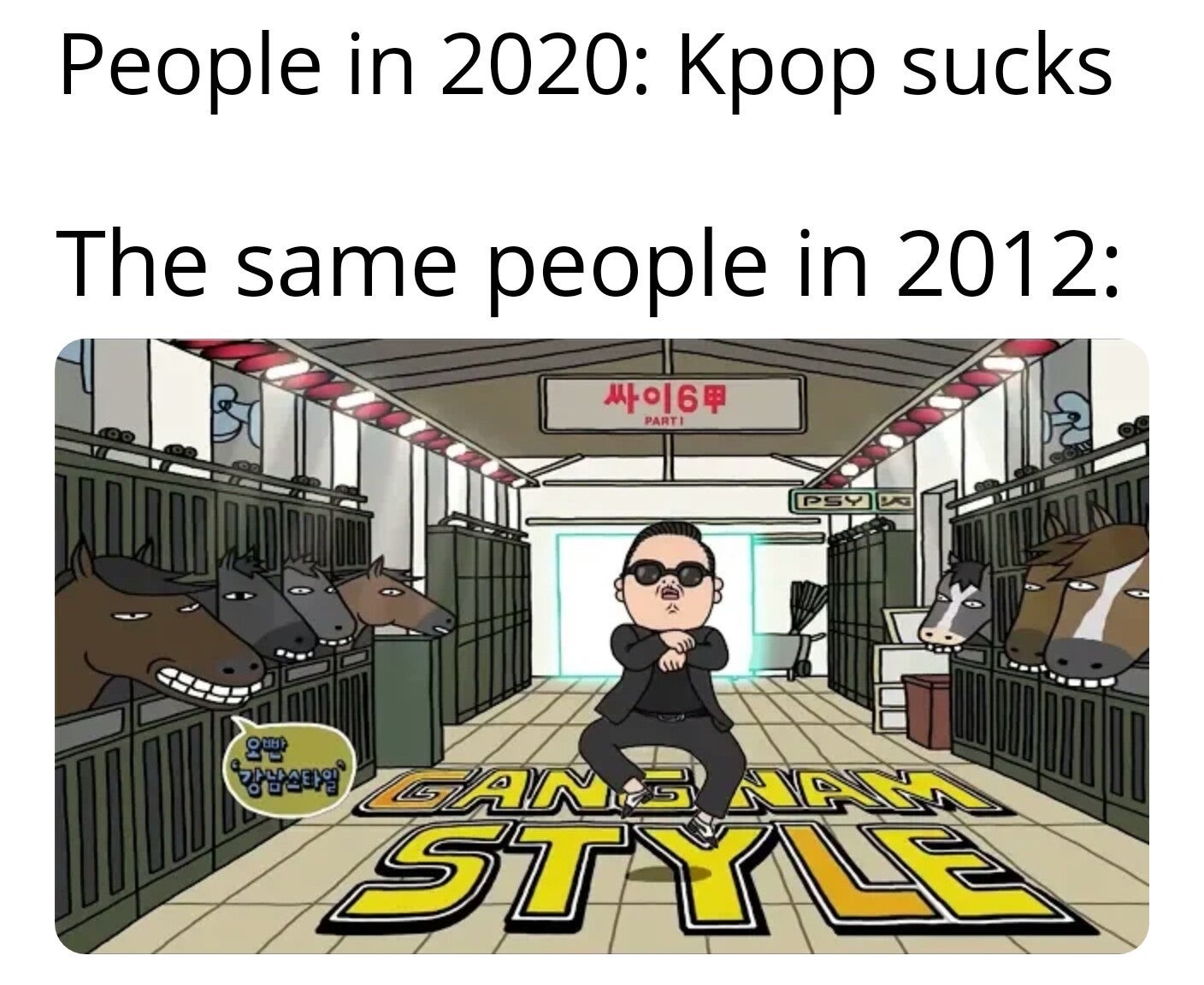 gangnam style super mario - People in 2020 Kpop sucks The same people in 2012 M016 Parti Cu PSYP2 Triro Erronet Lgan Su