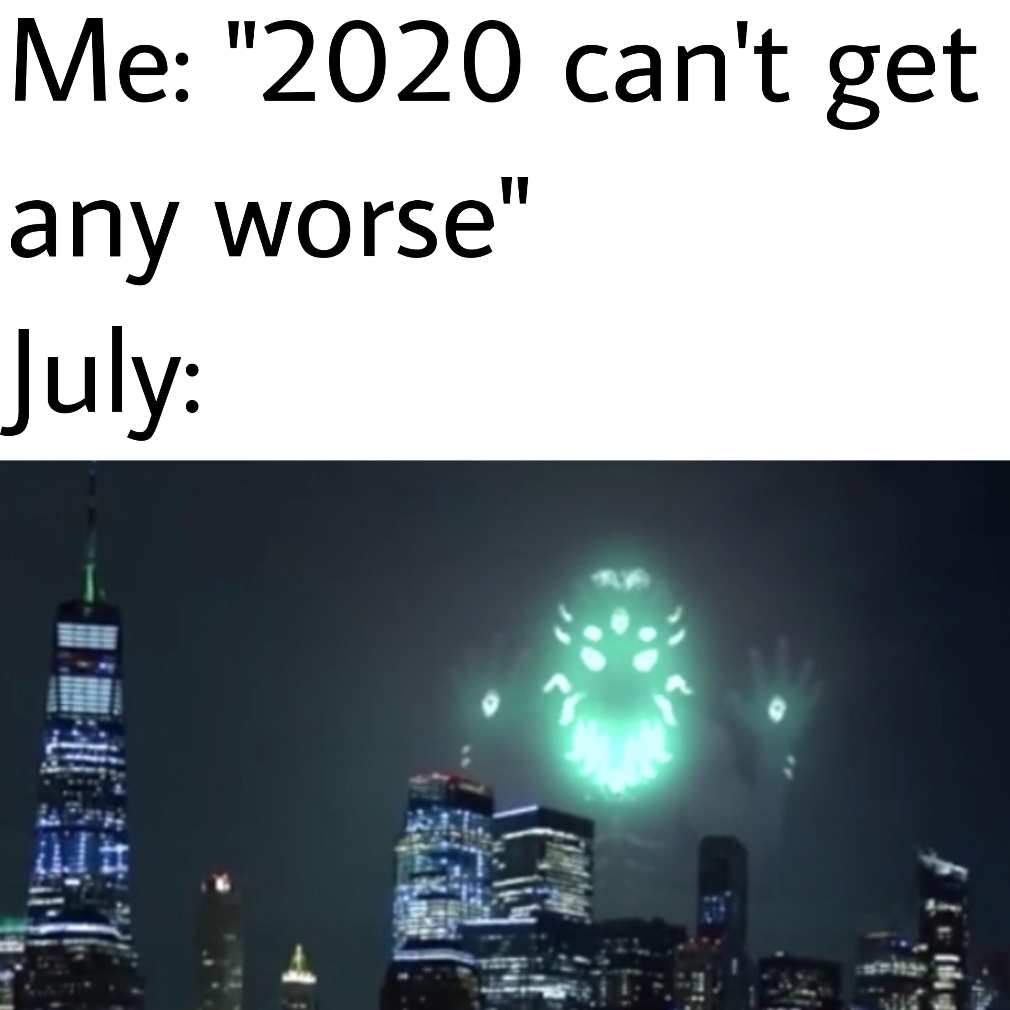 landmark - Me "2020 can't get any worse" July