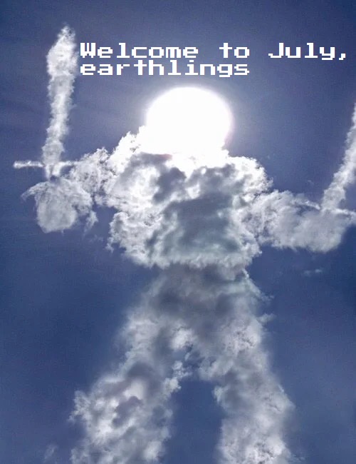amazing clouds - Welcome to July, earthlings