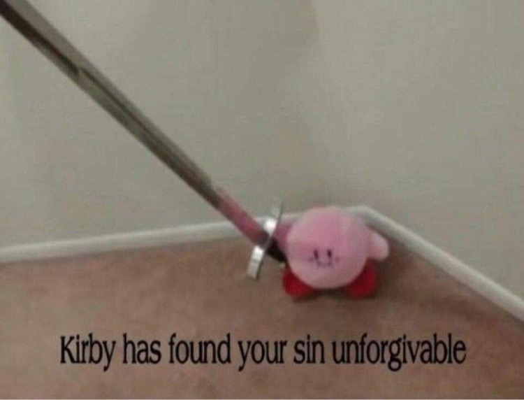 kirby has found your sin unforgivable - Kirby has found your sin unforgivable