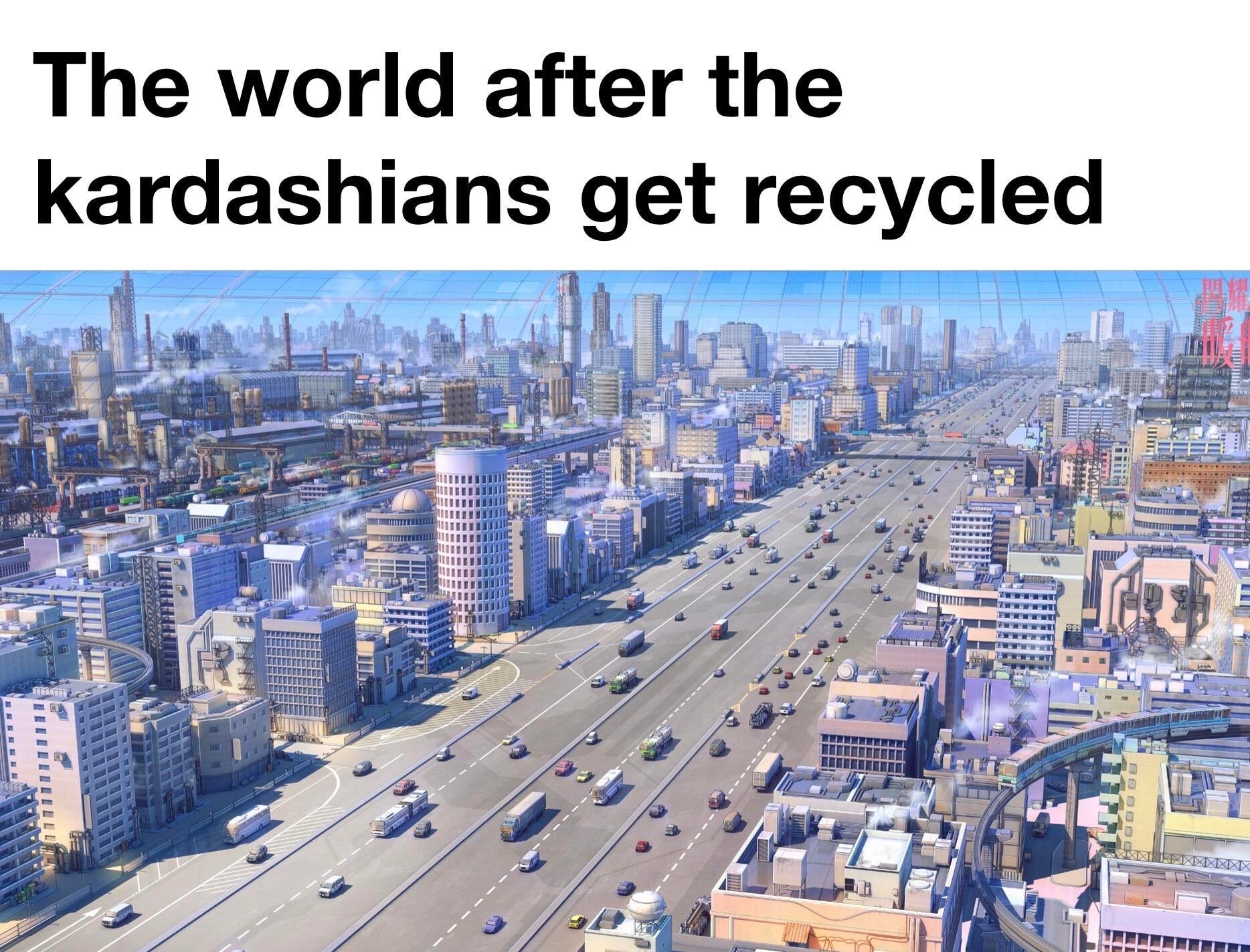 metropolitan area - The world after the kardashians get recycled Filt