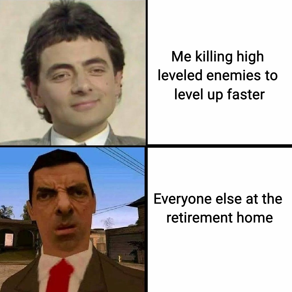 mr bean memes - Me killing high leveled enemies to level up faster Everyone else at the retirement home