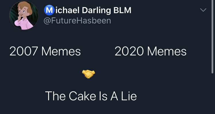 presentation - Michael Darling Blm 2007 Memes 2020 Memes The Cake Is A Lie