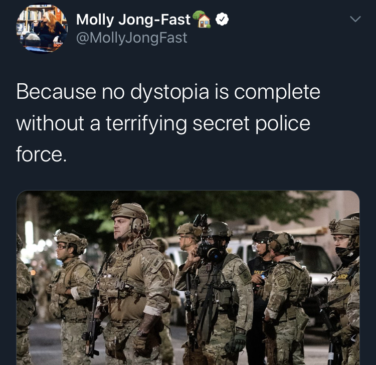 secret pollce portland army - Molly JongFast Because no dystopia is complete without a terrifying secret police force.
