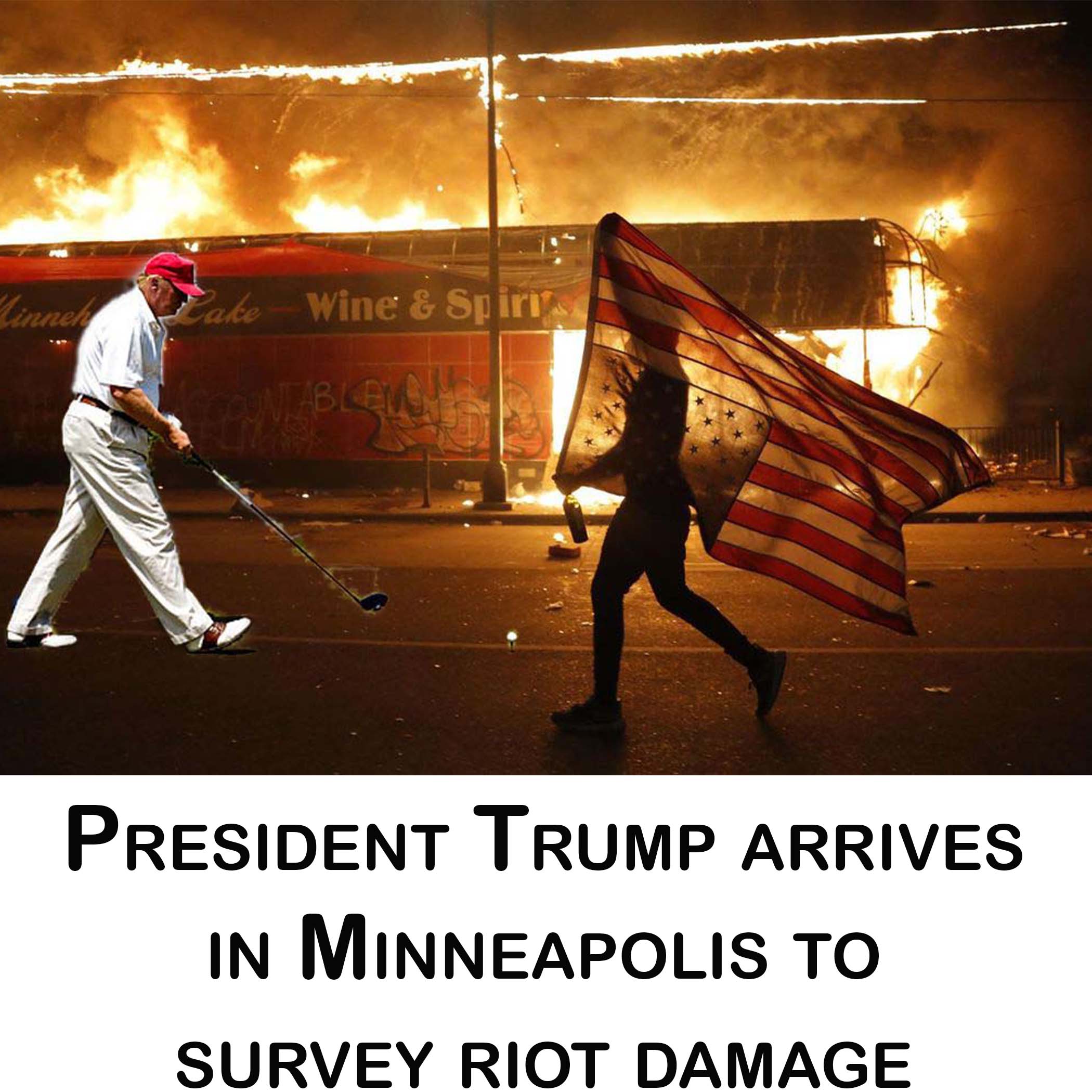 Priedent Trump arrives in Minneapolis to view the rioting damage