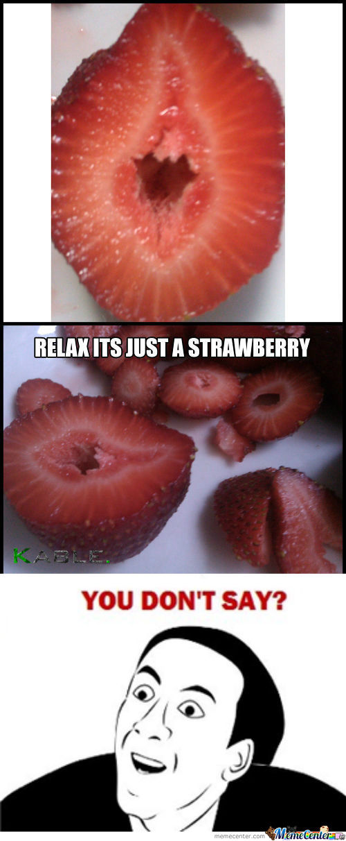 nicolas cage you don't say meme - Relax It's Just A Strawberry