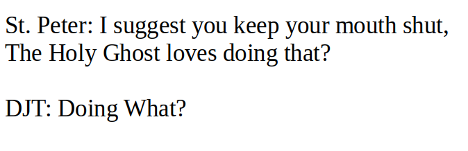 DJT Goes to Heaven - Pt. 1