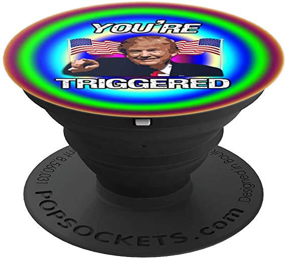 do not see - Youre Triggered Triggered blog uo 1856013 Popsoc Ckets.