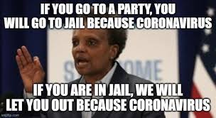 Prison - If You Go To A Party, You Will Go To Jail Because Coronavirus If You Are In Jail, We Will Let You Out Because Coronavirus