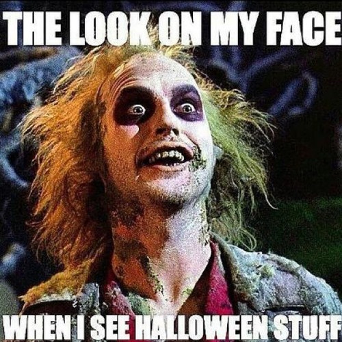 meme halloween - The Look On My Face When I See Halloween Stuff
