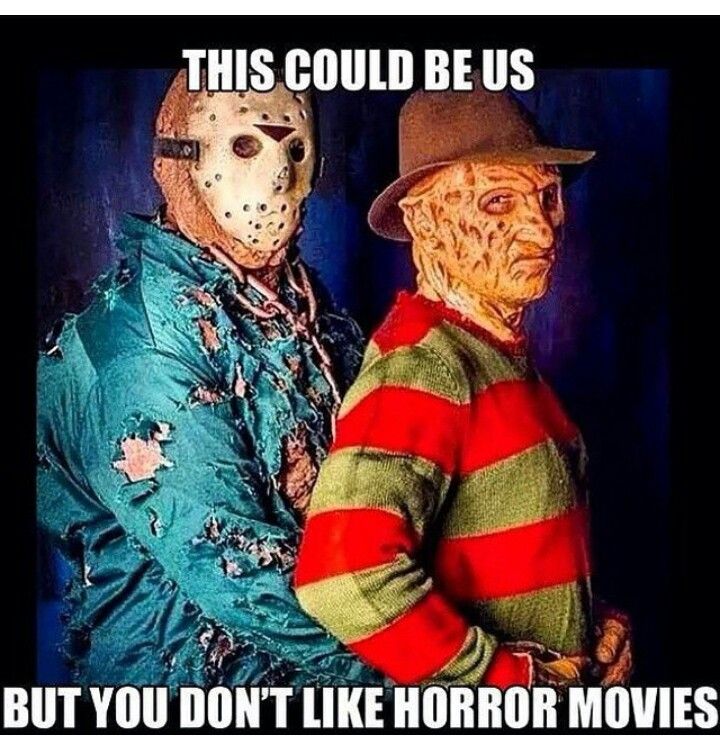 horror movie funny - This Could Be Us But You Don'T Horror Movies