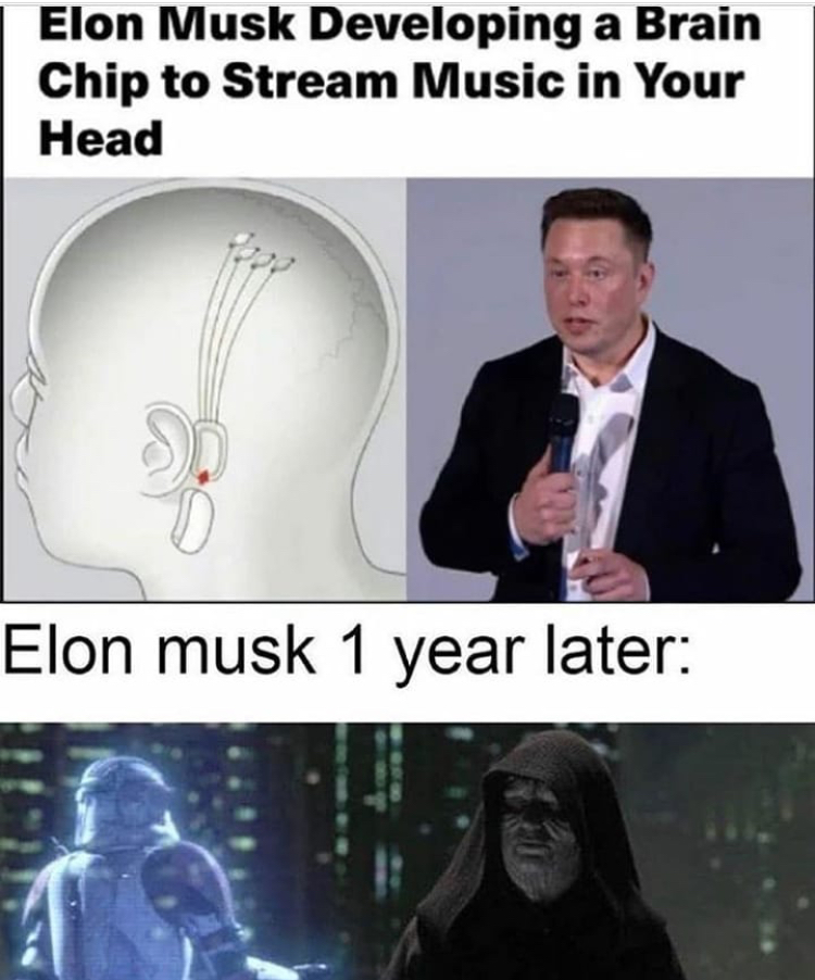elon musk brain chip meme - Elon Musk Developing a Brain Chip to Stream Music in Your Head Elon musk 1 year later