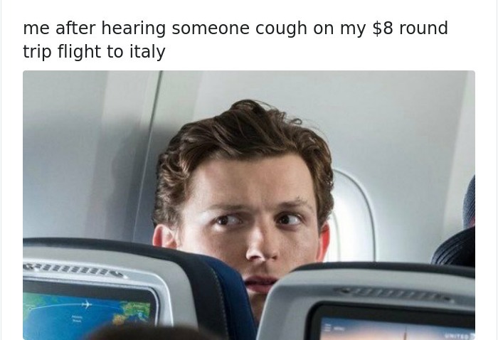 coronavirus meme flight - me after hearing someone cough on my $8 round trip flight to italy