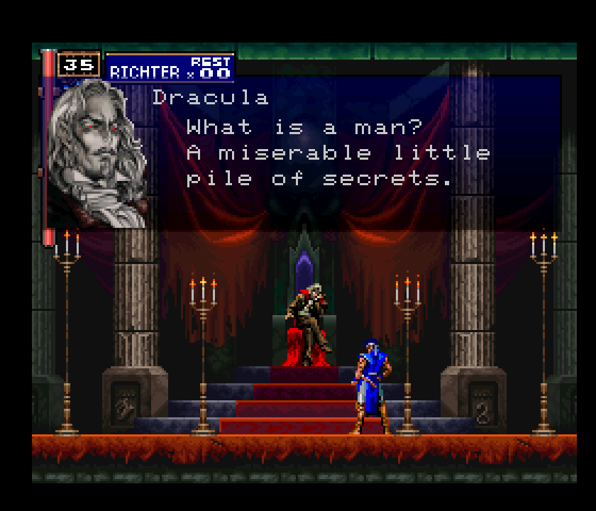 unforgettable NPC quotes  - “What Is A Man? A Miserable Little Pile Of Secrets.” - Castlevania, Symphony of the Night when Dracula