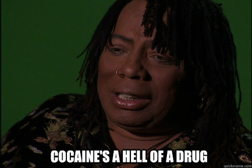 never do again - black hair - Cocaine'S A Hell Of A Drug quickmeme.com