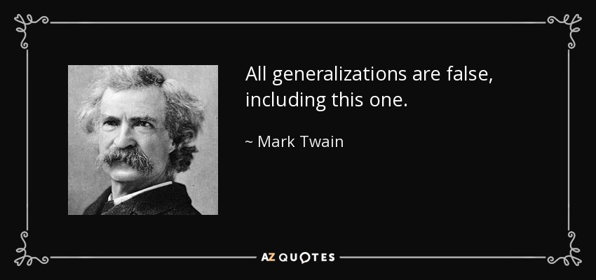 questions about the opposite sex - athens quotes - All generalizations are false, including this one. ~ Mark Twain Az Quotes