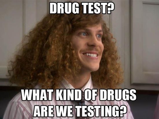 when questions backfired  - drug test what kind of drugs are we testing - Drug Test? What Kind Of Drugs Are We Testing?