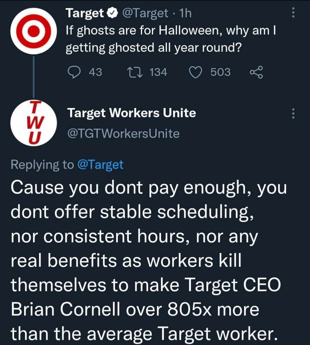 Bosses Owned by Employees  - beautiful quotes on life - Target 1h If ghosts are for Halloween, why am I getting ghosted all year round? 43 22 134 503 T Target Workers Unite W U Workers Unite Cause you dont pay enough, you dont offer stable scheduling, nor