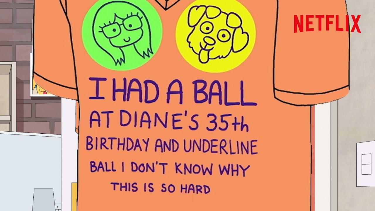 Running Gags - bojack horseman banners - 0980 Netflix I Had A Ball At Diane'S 35th Birthday And Underline Ball I Don'T Know Why This Is So Hard