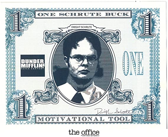 apocalyptic currency - schrute bucks - One Schrute Buck 1 Dwight Schrute Dunder Mifflin, Dwigh Schreute? Motivational Tool Tullility the office