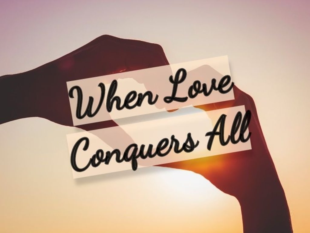 famous sayings - Love conquers all.Update: it does not