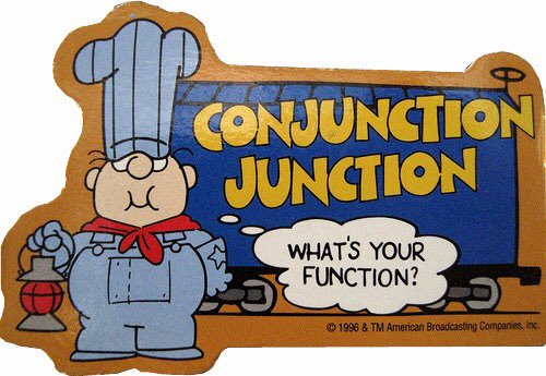 Childhood nostalgia - conjunction junction what's your function -