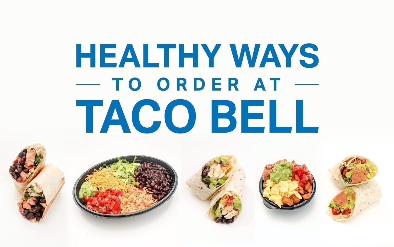 taco bell facts - Healthy Ways To Order At Taco Bell