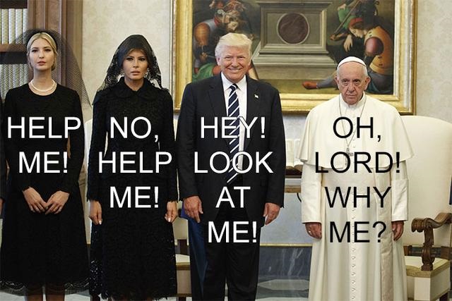 13 Hilarious Responses to Pope Francis meets The Trumps!